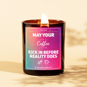 May Your Coffee Kick In Before Reality Does | 200ml | 30+Hrs Burn Time