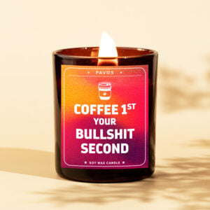 Coffee First, Your Bullshit Second | 200ml | 30+Hrs Burn Time