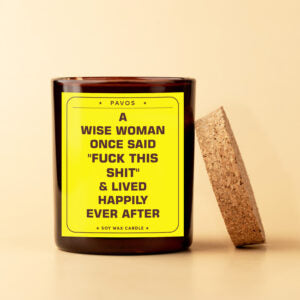 A Wise Woman Once Said 'Fuck This Shit', & Lived Happily Ever-After | 200ml | 30+Hrs Burn time